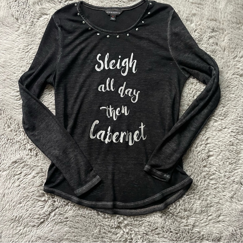⭐️⭐️⭐️Sleigh all Day Then Cabernet Christmas long sleeve by Rock and Republic
